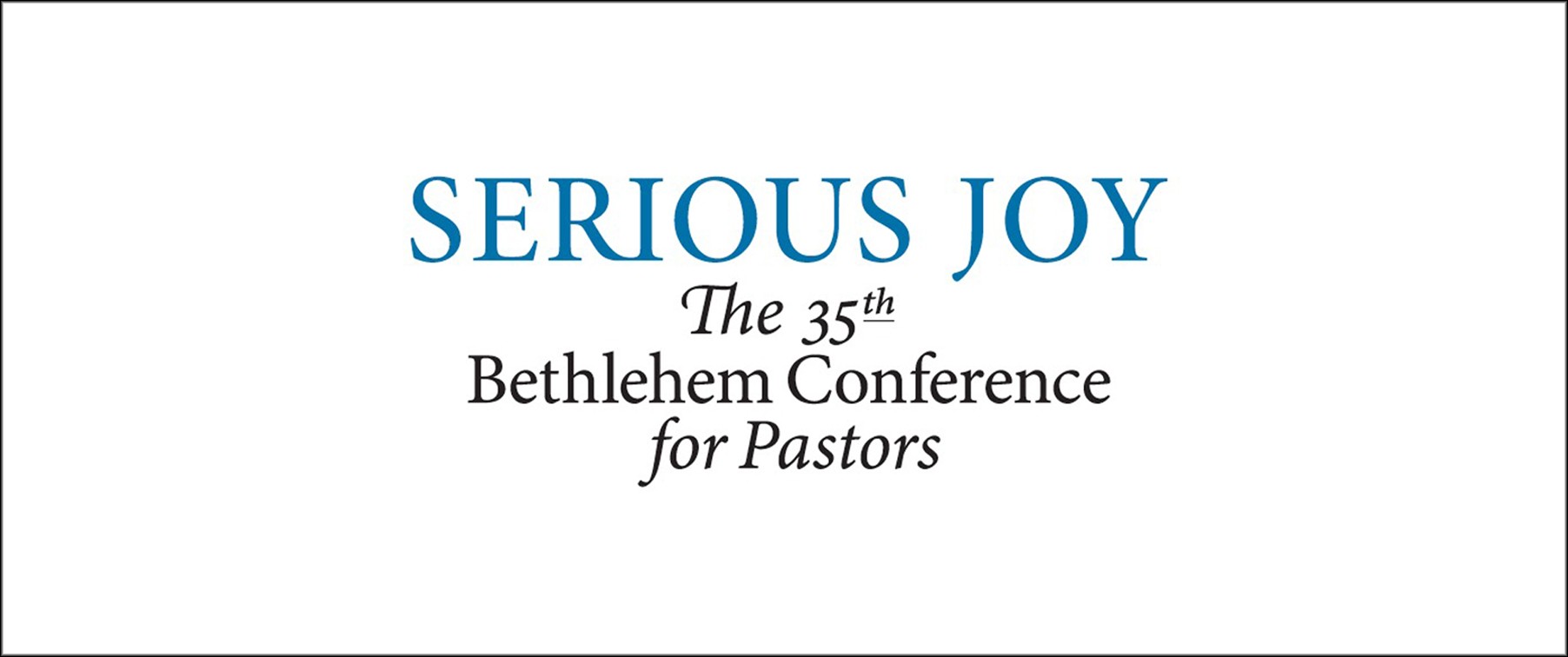 Bethlehem Conference for Pastors Clearly Reformed